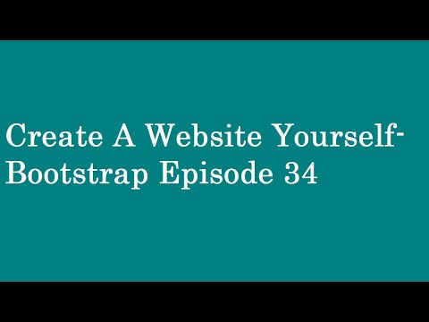 Create A Website Yourself- Bootstrap Episode 34