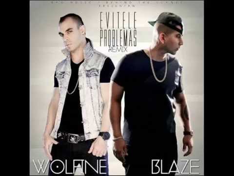 Blaze Ft Wolfine -  Evitele Problemas ( Official Remix )