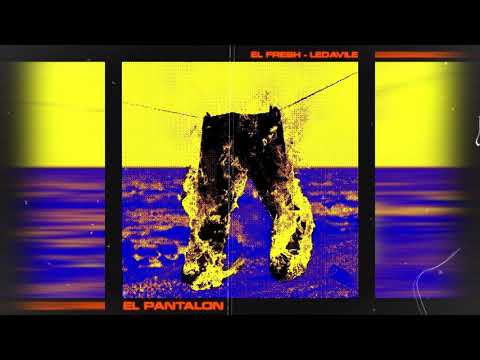 EL PANTALON  -  LEDAVILE X EL FRESH