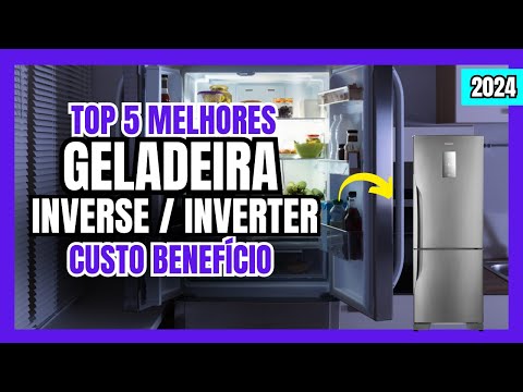 Top 5 Melhores Geladeira Inverse / Inverter Frost Free 2 / 3 Portas Custo Benefício pra Comprar 2024