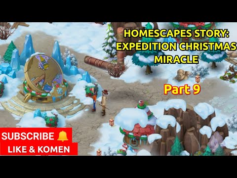 HOMESCAPES STORY: EXPEDITION CHRISTMAS MIRACLE PART 9 | MARI MAIN BERSAMA