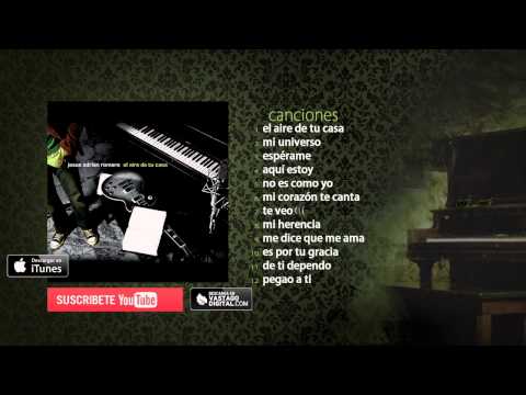Jesús Adrián Romero - El Aire de Tu Casa [Album Completo]
