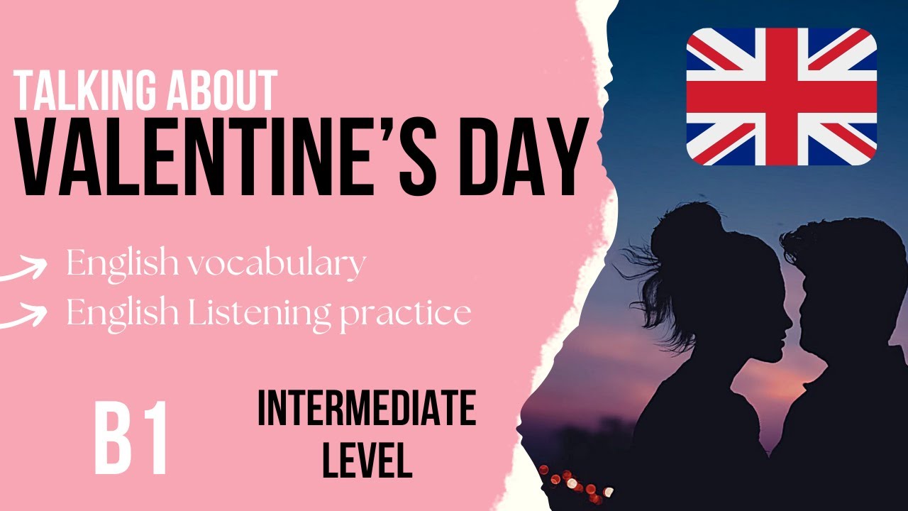 Valentine's Day ❤️ Intermediate English Listening Practice B1