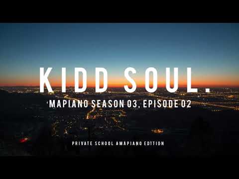 Kidd Soul - "Mapiano Season 3, Episode 2 | Kelvin Momo | De Mthuda | Sir Trill | Sino Msolo