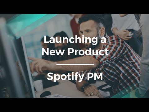 How to Launch a New Product by Spotify Product Manager - YouTube