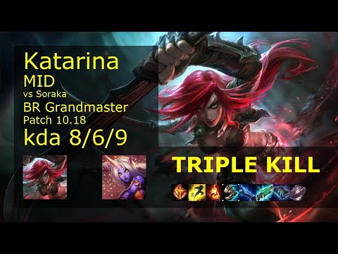 Katarina Mid vs Soraka - BR Grandmaster 8/6/9 Patch 10.18 Gameplay