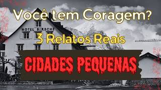 3 Histórias de Terror de Cidades Pequenas - Relatos Reais