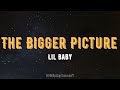 Lil Baby The Bigger Picture Lyrics
