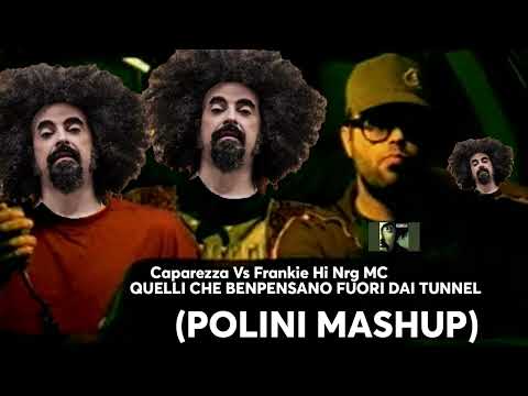 Caparezza Vs Frankie Hi NRG Mc    Quelli che Benpensano  Fuori Dal Tunnel (POLINI MASHUP)