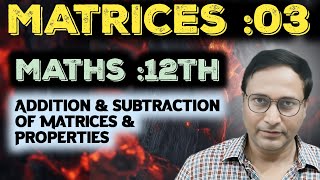 Download the video "🔥 Matrices :03 | Maths 12th | Addition Subtraction & Properties of matrices"