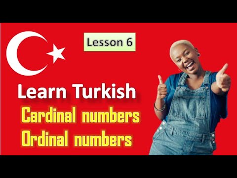 lesson 6- cardinal and ordinal numbers-Turkish for English speakers