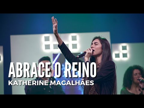 Abrace O Reino - Katherine Magalhães