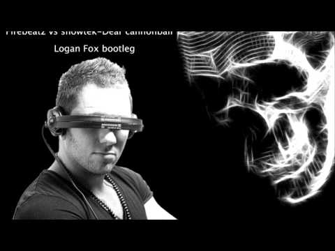 Firebeatz vs showtek-Dear cannonball- (Logan Fox bootleg)