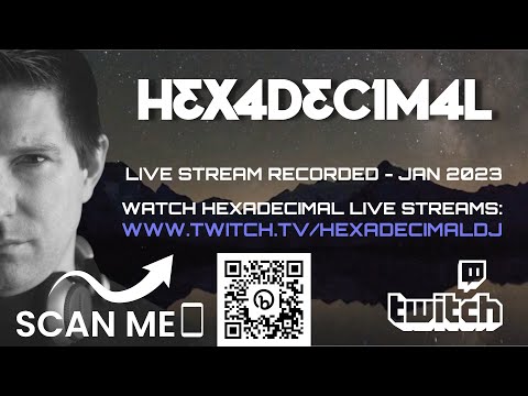 Hexadecimal Live DJ Stream Recording (twitch.tv) - January 2023
