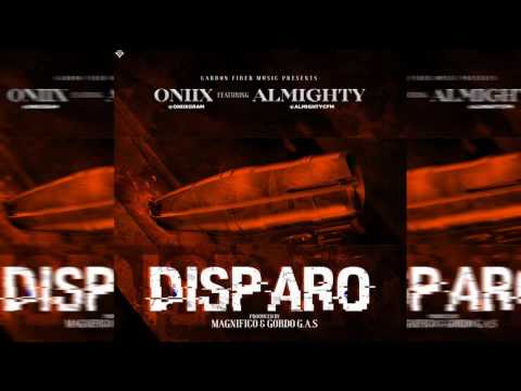 Almighty Ft Oniix - Disparo [Official Audio]