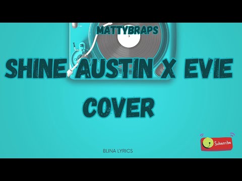 Shine Austin x Evie Cover - MattyBRaps | #songs #kidssongs #mattybraps