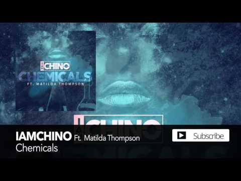 Chemicals Ft Matilda Thompson - IAmChino
