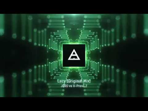 JØRD vs X-Press 2 - Lazy (Original Mix)
