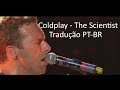 COLDPLAY THE SCIENTIST TRADUÇÃO PT BR LIVE IN SÃO PAULO