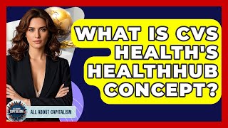 What Is CVS Health's HealthHUB Concept - All About Capitalism