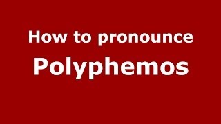 How to pronounce Polyphemos