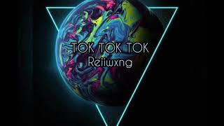 TOK TOK TOK Reiiwxng Tiktok New Trending...