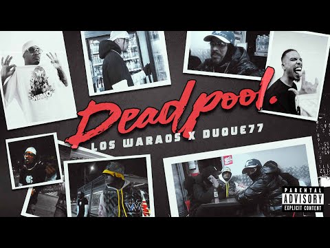 Los WaraOs - DEADPOOL (feat. DUQUE77) (Prod. Alto Contraste) (Video Oficial)