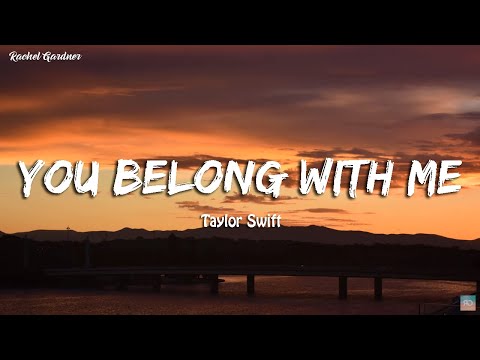 You Belong With Me By - Taylor Swift [Lyrics]