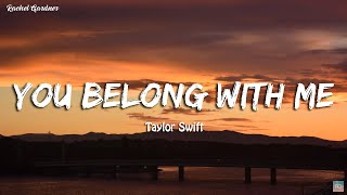 You Belong With Me By Taylor Swift...