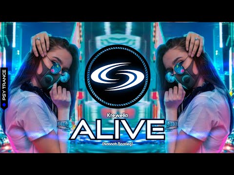 PSY-TRANCE ≠ Krewella - Alive (Nannah Bootleg)
