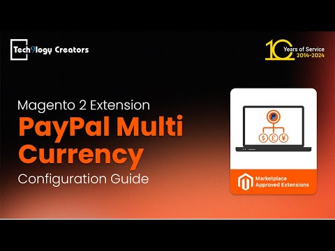 PayPal Multi Currency | Configuration Guide Magento 2 | Tech9logy Creators