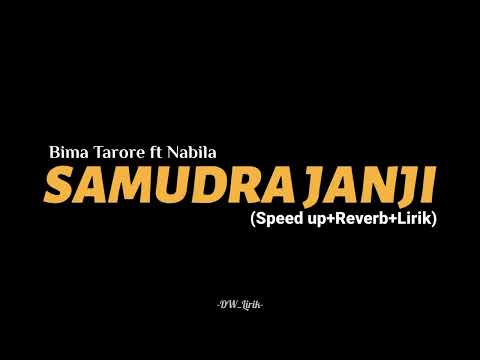SAMUDRA JANJI-Bima Tarore ft Nabila (Speed up+Reverb+Lirik) viral tiktok