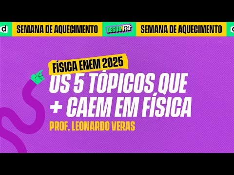 FISICA ENEM 2025: Os 5 tópicos que mais caem