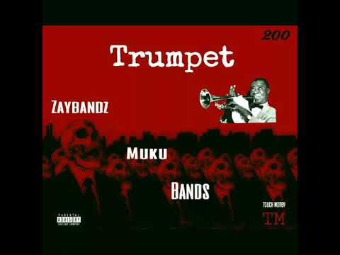 Zaybandz - Trumpet ft. Muku x Bands (Official Audio)