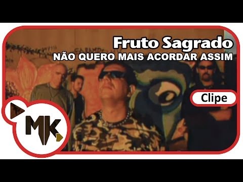 Fruto Sagrado - Não Quero Mais Acordar Assim (Clipe Oficial MK Music)