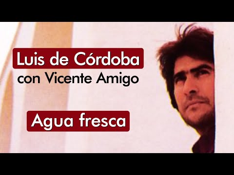 Luis de Córdoba e Vicente Amigo - Agua Fresca - HD * Música Com Tradução