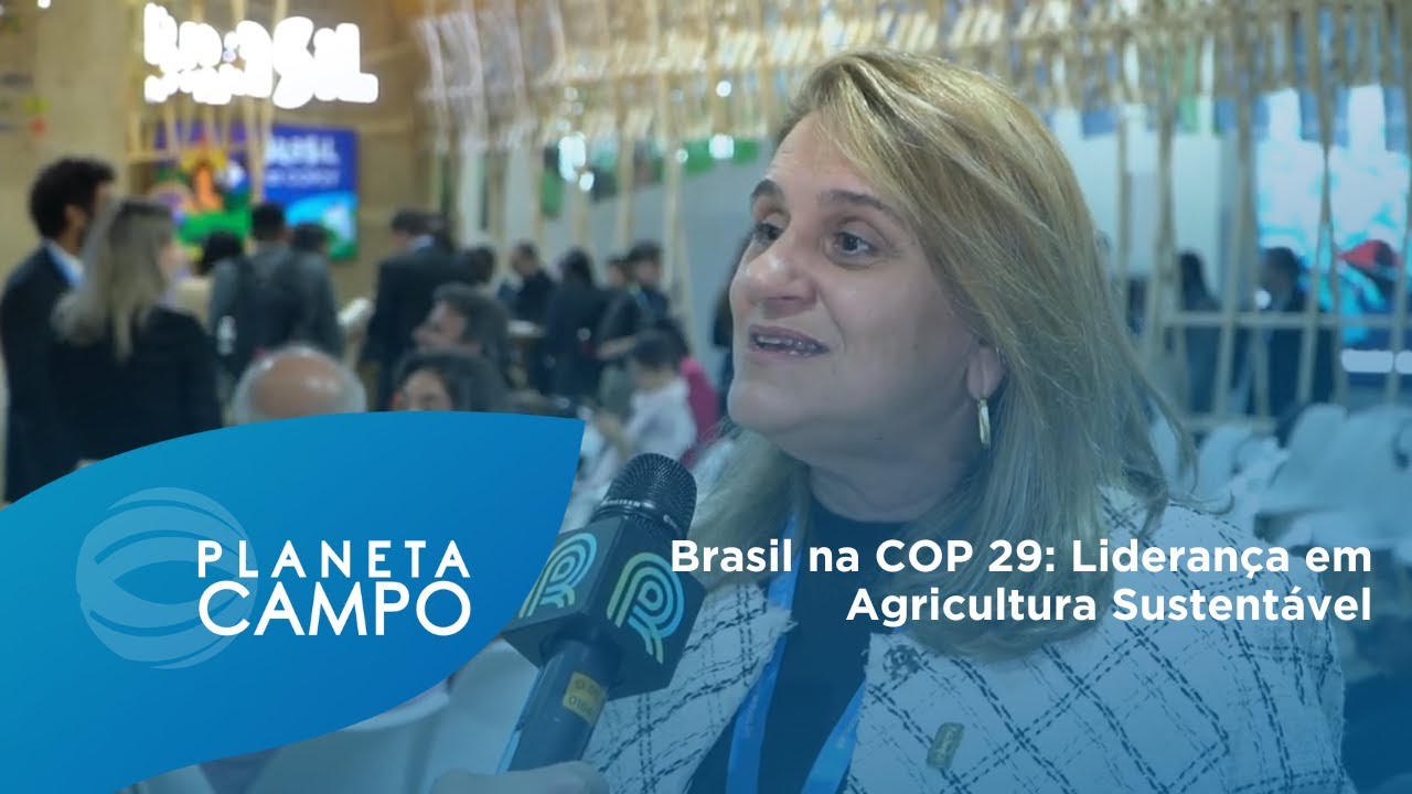 Brasil na COP 29: Liderança em Agricultura Sustentável