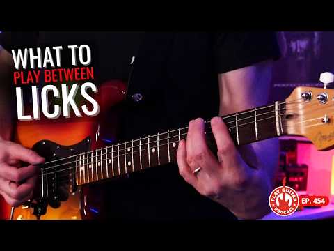 What Do You Play Between Blues Guitar Licks? - Ep. #454