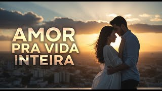 O Tipo De Amor Que Não Desiste Nem Nos Dias Difíceis! [Música Romântica]
