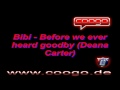 Bibi   Before we ever heard goodbye Deana Carter
