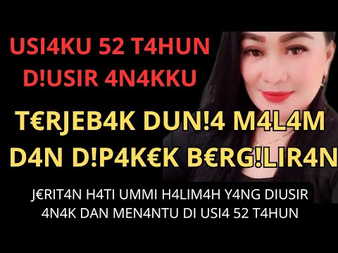 Kisah Pilu Ummi Halimah Nenek Cantik 52 Tahun #kisahnyata
