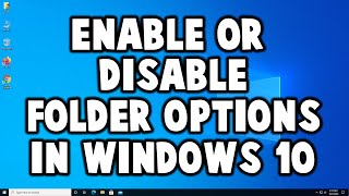 How to Enable or Disable the Folder Options in Windows 10