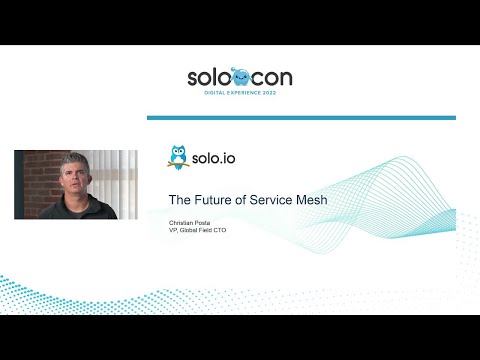 SoloCon 2022 - The Future of Service Mesh