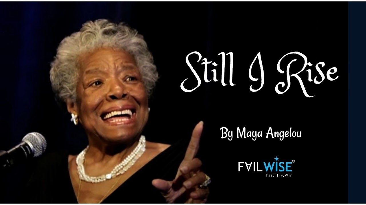 Still I Rise | A Very Inspirational Poem by Maya Angelou | FailWise