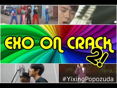 EXO ON CRACK 2 - Yixing Popuzuda