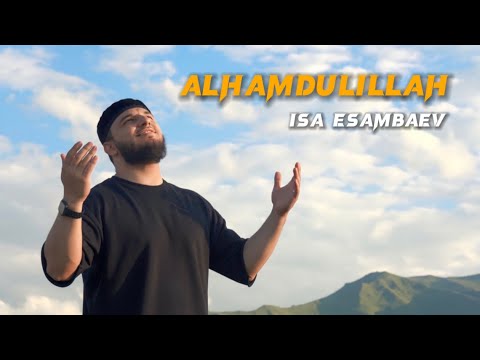 Alhamdulillah - Isa Esambaev ( new 2023 )