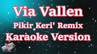 Download lagu Via Vallen - Pikir Keri' Remix (Karaoke Lirik) HD mp3
