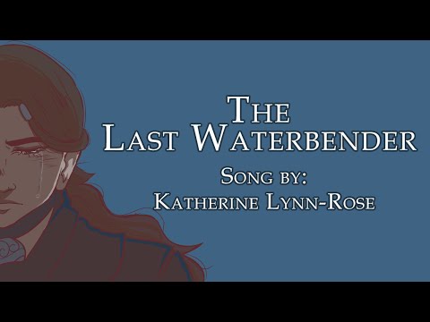 [The Last Waterbender]  Avatar Song Animatic *ATLA Musical*