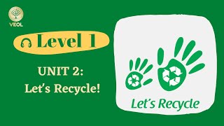 Unit 2: LET'S RECYCLE!
