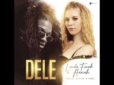 Landa Freak Fat. Aariah | DELE [Audio Oficial]